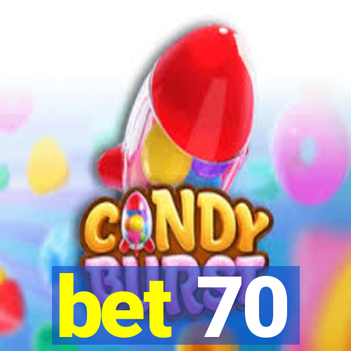 bet 70